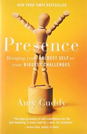 book cover of Presence: Bringing Your Boldest Self to Your Biggest Challenges by Amy Cuddy