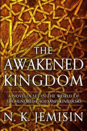 book cover of The Awakened Kingdom by N.K. Jemisin
