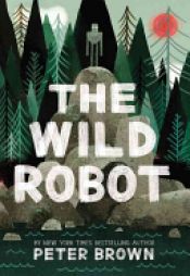 book cover of The Wild Robot by Peter C. Brown