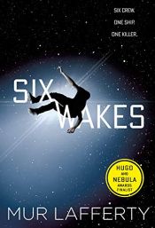 book cover of Six Wakes by Mur Lafferty