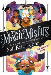 book cover of The Magic Misfits: The Second Story by Neil Patrick Harris