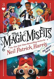 book cover of The Magic Misfits: The Minor Third by Neil Patrick Harris