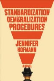 book cover of The Standardization of Demoralization Procedures by Jennifer Hofmann