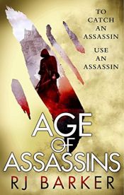 book cover of Age of Assassins (The Wounded Kingdom Book 1) by RJ Barker