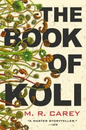 book cover of The Book of Koli by M. R. Carey