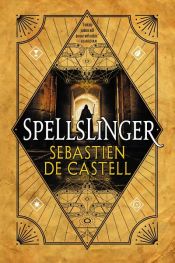 book cover of Spellslinger by Sebastien de Castell