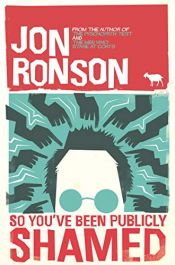 book cover of So You've Been Publicly Shamed by Jon Ronson
