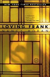 book cover of Loving Frank by Nancy Horan
