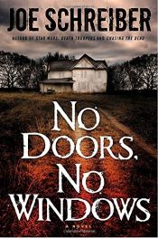 book cover of No Doors, No Windows by Joe Schreiber