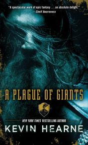 book cover of A Plague of Giants by Kevin Hearne