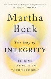 book cover of The Way of Integrity by Martha Beck