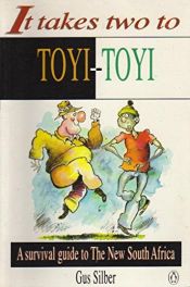 book cover of It Takes Two to Toyi-Toyi by Gus Silber