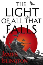 book cover of The Light of All That Falls by James Islington