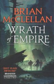 book cover of Wrath of Empire by Brian McClellan