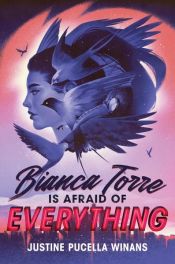 book cover of Bianca Torre Is Afraid of Everything by Justine Pucella Winans