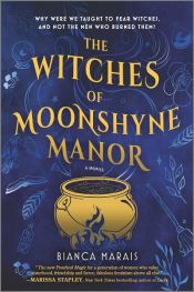 book cover of The Witches of Moonshyne Manor by Bianca Marais