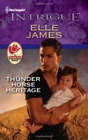 book cover of Thunder Horse Heritage (Harlequin Intrigue Series) by Elle James