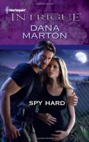 book cover of Spy Hard (Harlequin Intrigue Series) by Dana Marton