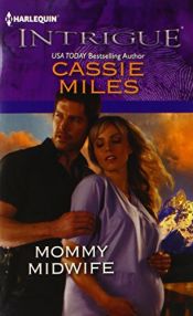 book cover of Mommy Midwife (Harlequin Intrigue Series) by Cassie Miles