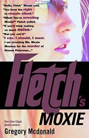 book cover of Fletch's Moxie by Gregory Mcdonald