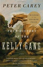 book cover of True History of the Kelly Gang by 彼得·凱里