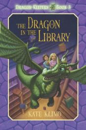 book cover of Dragon in the library, The by Kate Klimo