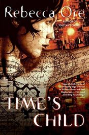 book cover of Time's Child by Rebecca Ore