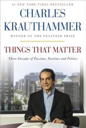 book cover of Things That Matter by Charles Krauthammer