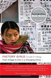 book cover of Factory Girls: From Village to City in a Changing China by Leslie T. Chang