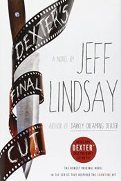 book cover of Dexter's Final Cut by Джефф Ліндсі