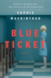 book cover of Blue Ticket by Sophie Mackintosh