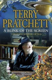 book cover of A Blink of the Screen: Collected Shorter Fiction by Тери Прачет