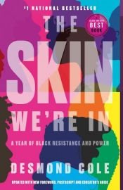 book cover of The Skin We're In by Desmond T Cole