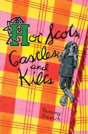 book cover of Hot Scots, Castles, and Kilts by Tammy Swoish
