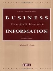 book cover of Business Information: Second Edition (How to Find It, How to Use It) by Michael R. Lavin