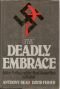 The Deadly Embrace - Hitler, Stalin, and the Nazi-Soviet Pact 1939-1941