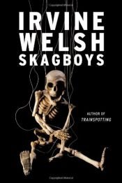 book cover of Skagboys (DNF) by Diniz Galhos|Irvine Welsh