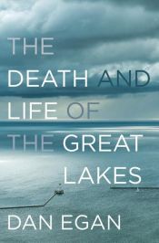 book cover of The Death and Life of the Great Lakes by Dan Egan