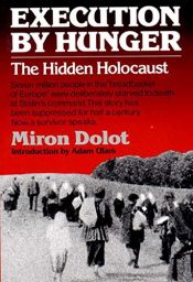 book cover of Execution by Hunger: The Hidden Holocaust by Miron Dolot
