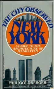 book cover of The city observed, New York by Paul Goldberger