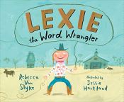 book cover of Lexie the Word Wrangler by Rebecca Van Slyke