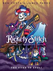 book cover of Rickety Stitch and the Gelatinous Goo Book 1: The Road to Epoli by Ben Costa|James Parks