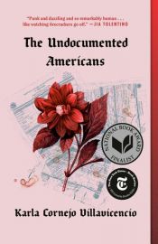 book cover of The Undocumented Americans by Karla Cornejo Villavicencio