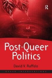 book cover of Post-Queer Politics (Queer Interventions) by David V. Ruffolo