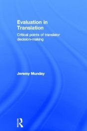 book cover of Evaluation in translation : critical points of translator decision-making by Jeremy Munday