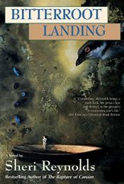 book cover of Bitterroot Landing by Sheri Reynolds