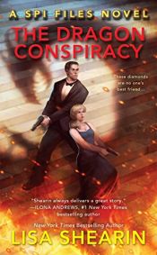 book cover of The Dragon Conspiracy (A SPI Files Novel) by Lisa Shearin