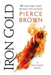 book cover of Iron Gold: A Red Rising Novel (Red Rising Series) by Pierce Brown