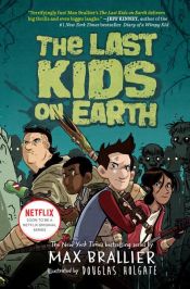 book cover of The Last Kids on Earth by Max Brallier