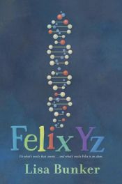 book cover of Felix Yz by Lisa Bunker